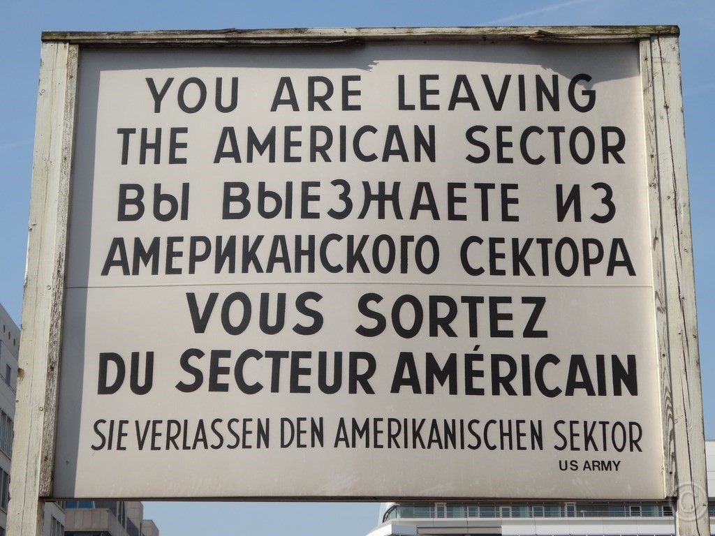 Checkpoint Charlie Berlin You are leaving the Amercian sector